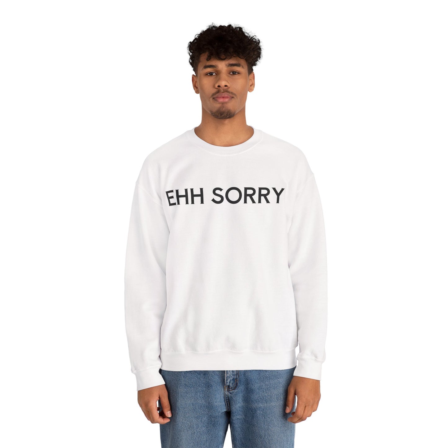 EHH SORRY Sweatshirt Unisex